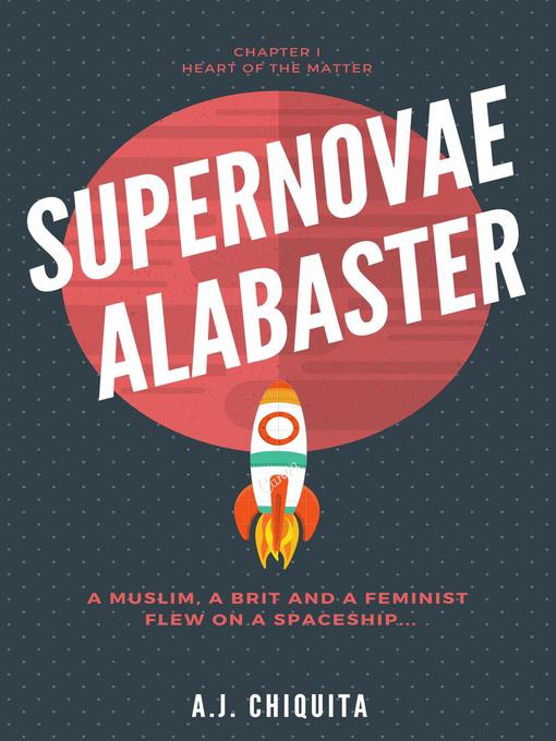 Title details for Supernovae Alabaster, #1 by A. J. Chiquita - Available